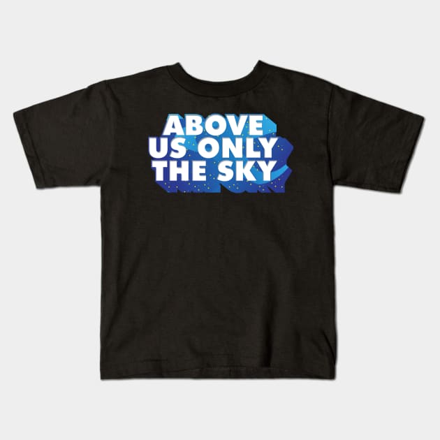 ATHEIST / SECULAR: Above Us Only Sky Gift Kids T-Shirt by woormle